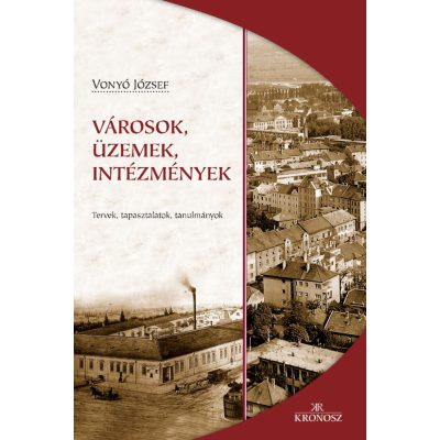   Vonyó József: Városok, üzemek, intézmények. Tervek, tapasztalatok, tanulmányok