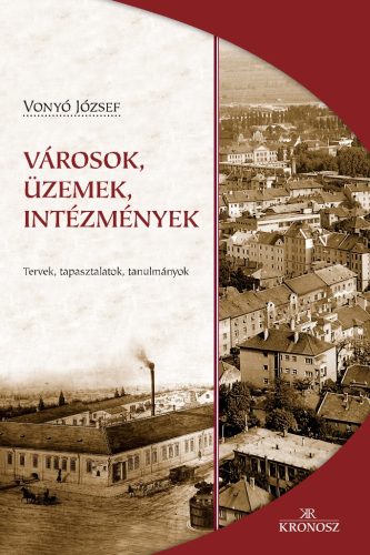 Vonyó József: Városok, üzemek, intézmények. Tervek, tapasztalatok, tanulmányok