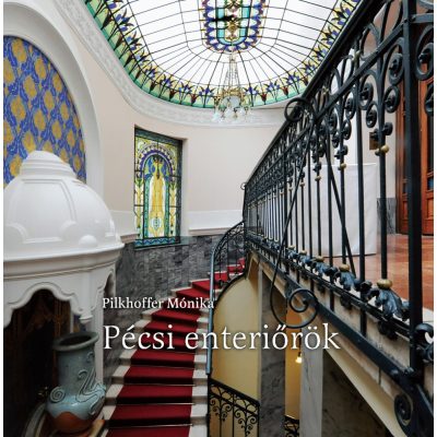 Pilkhoffer Mónika: Pécsi enteriőrök