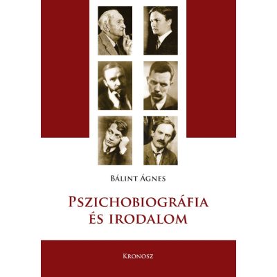 Bálint Ágnes: Pszichobiográfia és irodalom. Tanulmányok