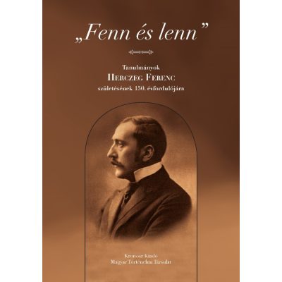   Gazdag László - P. Müller Péter (szerk.): Fenn és lenn. Tanulmányok Herczeg Ferenc születésének 150. évfordulójára