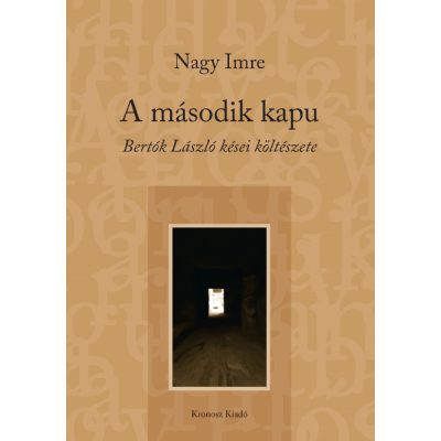   Nagy Imre: A második kapu. Bertók László kései költészete