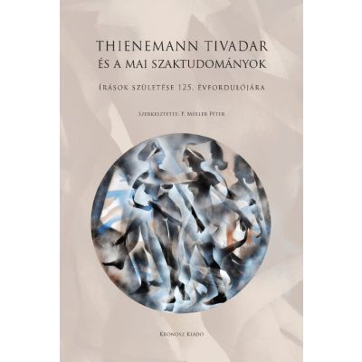   P. Müller Péter (szerk.): Thienemann Tivadar és a mai szaktudományok. Írások születése 125. évfordulójára