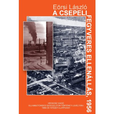 Eörsi László: A csepeli fegyveres ellenállás, 1956