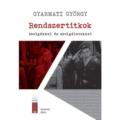   Gyarmati György: Rendszertitkok – szolgákkal és szolgálatokkal