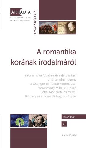 Z. Kovács Zoltán (szerk.):  A romantika korának irodalmáról