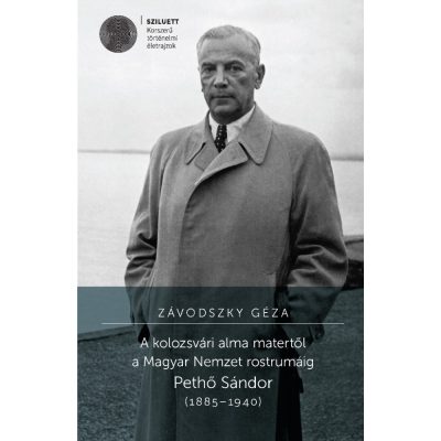   Závodszky Géza: A kolozsvári alma matertől a Magyar Nemzet rostrumáig. Pethő Sándor (1885–1940)