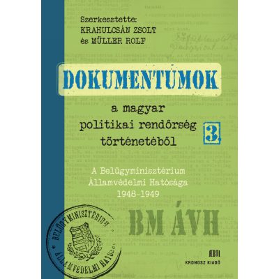   Krahulcsán Zsolt – Müller Rolf (szerk.): A Belügyminisztérium Államvédelmi Hatósága 1948–1949