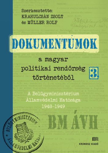 Krahulcsán Zsolt – Müller Rolf (szerk.): A Belügyminisztérium Államvédelmi Hatósága 1948–1949