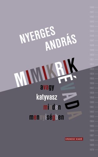 Nyerges András: Mimikrik évada, avagy katyvasz minden mennyiségben