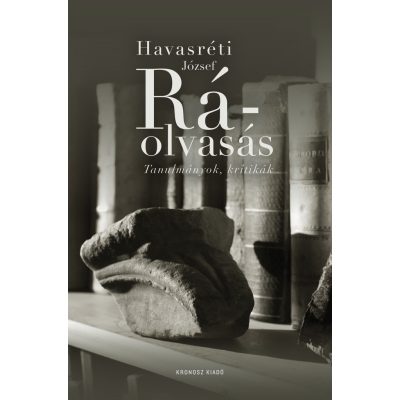   Havasréti József: Ráolvasás. Irodalmi tanulmányok és kritikák
