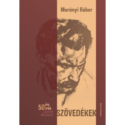   Murányi Gábor: Szövedékek. 50 év, 50 írás József Attiláról