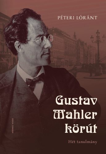 Péteri Lóránt: Gustav Mahler körút. Hét tanulmány