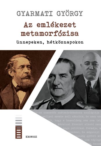 Gyarmati György: Az emlékezet metamorfózisa – ünnepeken, hétköznapokon