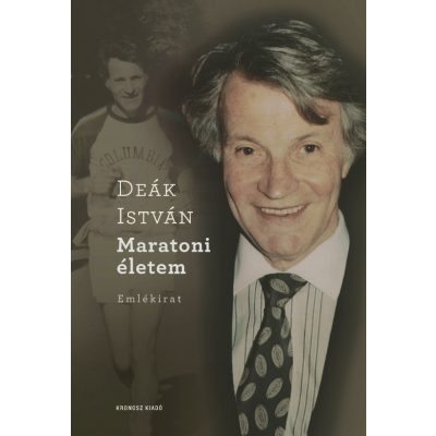 Deák István: Maratoni életem. Emlékirat