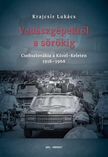 Krajcsír Lukács: A vadászgépektől a sörökig. Csehszlovákia a Közel-Keleten 1918-1967