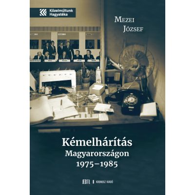 Mezei József: Kémelhárítás Magyarországon 1975-1985
