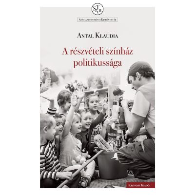 Antal Klaudia: A részvételi színház politikussága