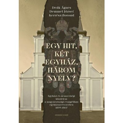   Deák Ágnes – Demmel József – Kertész Botond: Egy hit, két egyház, három nyelv? Egyházi és nemzetiségi küzdelem a magyarországi evangélikus egyházszervezetben, 1859–1867