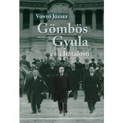 Vonyó József: Gömbös Gyula és a hatalom