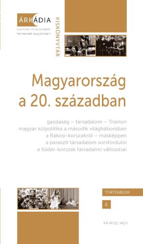 Bánkuti Gábor – Dévényi Anna – Gőzsy Zoltán (szerk.): Magyarország a 20. században