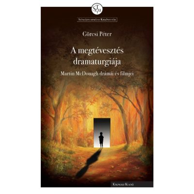   Görcsi Péter: A megtévesztés dramaturgiája. Martin McDonagh drámái és filmjei