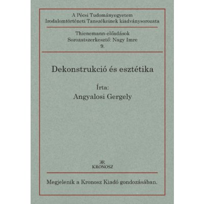 Angyalosi Gergely: Dekonstrukció és esztétika
