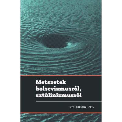   Gyarmati György, Pihurik Judit (szerk.): Metszetek bolsevizmusról, sztálinizmusról