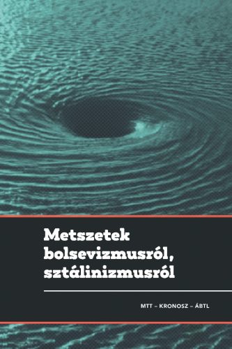 Gyarmati György, Pihurik Judit (szerk.): Metszetek bolsevizmusról, sztálinizmusról