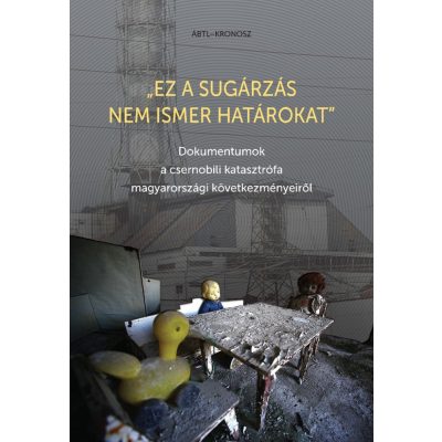   Cseh Gergő Bendegúz – Haász Réka – Katona Klára – Ring Orsolya – Tóth Eszter (szerk.): „Ez a sugárzás nem ismer határokat”. Dokumentumok a csernobili katasztrófa magyarországi következményeiről