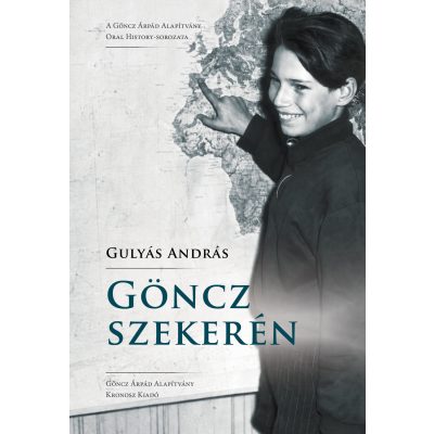 Gulyás András: Göncz szekerén. Életútinterjú